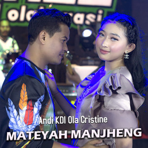 Download Lagu Andi KDI, Ola Cristine - Mateyah Manjheng MP3 Download Lagu Andi KDI, Ola Cristine - Mateyah Manjheng MP3