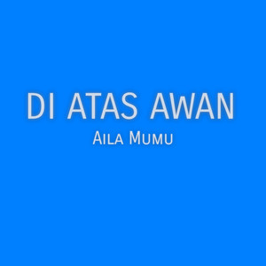Download Lagu Aila Mumu - Hilang Semua Janji MP3 Download Lagu Aila Mumu - Hilang Semua Janji MP3