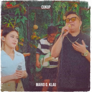 Download Lagu Mario G. Klau - Cukup MP3 Download Lagu Mario G. Klau - Cukup MP3