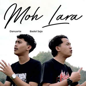 Download Lagu Danuarta, Badol Saja - Moh Lara MP3 Download Lagu Danuarta, Badol Saja - Moh Lara MP3