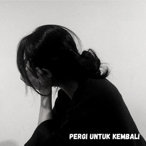 Download Lagu DNMix - Pergi Untuk Kembali MP3