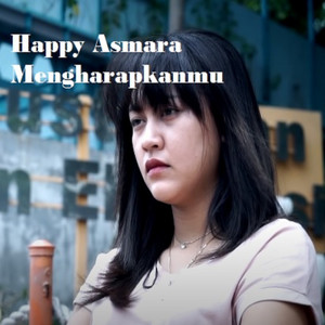 Download Lagu Happy Asmara - Mengharapkanmu MP3