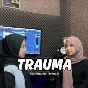 Download Lagu Nayla Fardila, Restianade - Trauma MP3 Download Lagu Nayla Fardila, Restianade - Trauma MP3