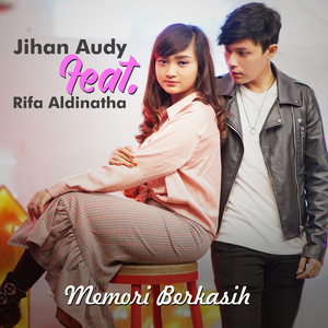 Download Lagu Jihan Audy, Rifa Aldinatha - Memori Berkasih MP3 Download Lagu Jihan Audy, Rifa Aldinatha - Memori Berkasih MP3