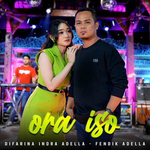 Download Lagu Difarina Indra Adella, Fendik Adella - Ora Iso MP3 Download Lagu Difarina Indra Adella, Fendik Adella - Ora Iso MP3