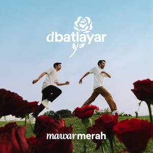 Download Lagu dbatlayar - Mawar Merah MP3 Download Lagu dbatlayar - Mawar Merah MP3
