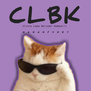 Download Lagu Maman Fvndy - CLBK (Cinta Lama Bersemi Kembali) MP3 Download Lagu Maman Fvndy - CLBK (Cinta Lama Bersemi Kembali) MP3