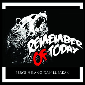 Download Lagu Remember of Today - Pergi Hilang Dan Lupakan - Demo Version MP3 Download Lagu Remember of Today - Pergi Hilang Dan Lupakan - Demo Version MP3