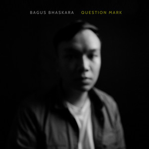 Download Lagu Bagus Bhaskara - Question Mark MP3 Download Lagu Bagus Bhaskara - Question Mark MP3