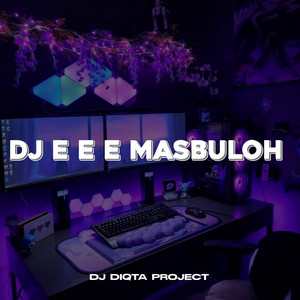 Download Lagu DJ Diqta Project - DJ E E E MASBULOH! MP3 Download Lagu DJ Diqta Project - DJ E E E MASBULOH! MP3