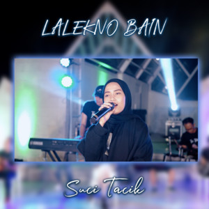 Download Lagu SUCI TACIK - LALEKNO BAIN MP3