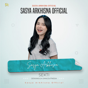 Download Lagu Sasya Arkhisna - SEKTI MP3 Download Lagu Sasya Arkhisna - SEKTI MP3