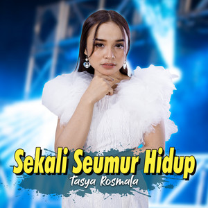 Download Lagu Tasya Rosmala - Sekali Seumur Hidup MP3 Download Lagu Tasya Rosmala - Sekali Seumur Hidup MP3