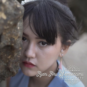 Download Lagu Happy Asmara - Ajari Aku Membencimu MP3 Download Lagu Happy Asmara - Ajari Aku Membencimu MP3