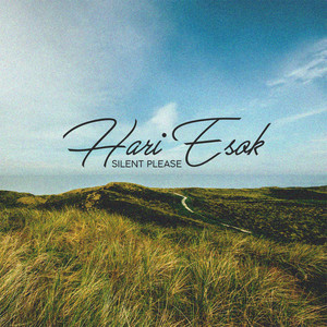 Download Lagu Silent Please - Hari Esok MP3