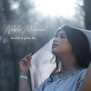 Download Lagu Nabila Maharani - Kembali Ke Jalan Mu MP3 Download Lagu Nabila Maharani - Kembali Ke Jalan Mu MP3