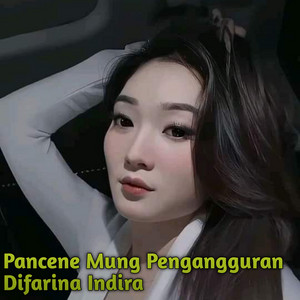 Download Lagu Difarina Indira - Pancene Mung Pengangguran MP3