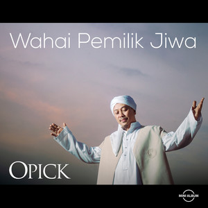 Download Lagu Opick - Wahai Pemilik Jiwa MP3 Download Lagu Opick - Wahai Pemilik Jiwa MP3