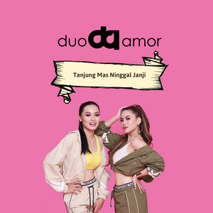 Download Lagu Duo Amor - Tanjung Mas Ninggal Janji MP3