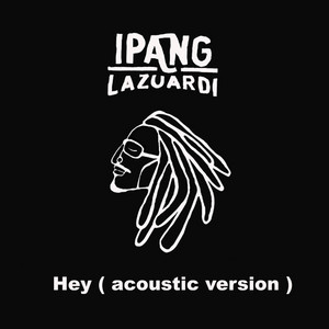 Download Lagu Ipang Lazuardi, Nina Tri Suci - HEY - Acoustic MP3 Download Lagu Ipang Lazuardi, Nina Tri Suci - HEY - Acoustic MP3