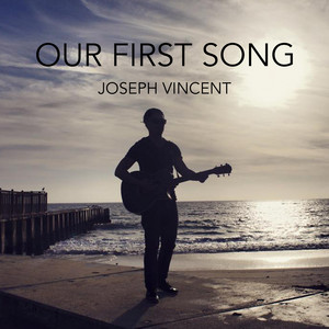 Download Lagu Joseph Vincent - Our First Song MP3 Download Lagu Joseph Vincent - Our First Song MP3