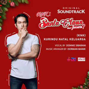 Download Lagu Donnie Sibarani - Kurindu Natal Keluarga (Original Sound Track KNK Santa Claus dari Jakarta?) MP3 Download Lagu Donnie Sibarani - Kurindu Natal Keluarga (Original Sound Track KNK Santa Claus dari Jakarta?) MP3