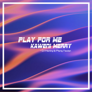 Download Lagu DJ Haning, Ipang Navian - Play for Me Kaweni Merry MP3 Download Lagu DJ Haning, Ipang Navian - Play for Me Kaweni Merry MP3