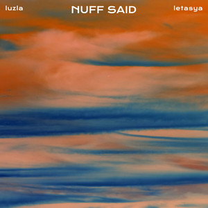 Download Lagu Luzla, Letasya - Nuff Said MP3 Download Lagu Luzla, Letasya - Nuff Said MP3