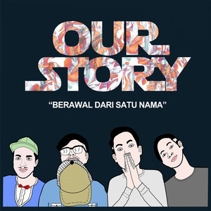 Download Lagu Our Story - Kebahagiaanmu Surga Untukku MP3