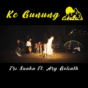 Download Lagu Tri Suaka, Ary Goliath - Ke Gunung (Patah Hati Ini Kan Berakhir) MP3 Download Lagu Tri Suaka, Ary Goliath - Ke Gunung (Patah Hati Ini Kan Berakhir) MP3