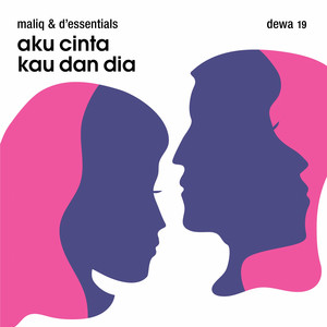Download Lagu MALIQ & D'Essentials, Dewa 19 - Aku Cinta Kau Dan Dia MP3 Download Lagu MALIQ & D'Essentials, Dewa 19 - Aku Cinta Kau Dan Dia MP3