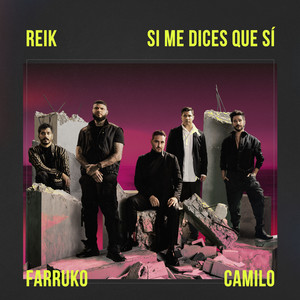 Download Lagu Reik, Farruko, Camilo - Si Me Dices Que Sí MP3 Download Lagu Reik, Farruko, Camilo - Si Me Dices Que Sí MP3