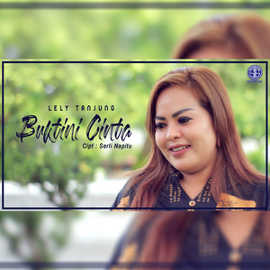 Download Lagu Lely Tanjung - Buktini Cinta MP3 Download Lagu Lely Tanjung - Buktini Cinta MP3