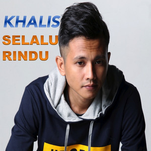 Download Lagu Khalis - Selalu Rindu MP3 Download Lagu Khalis - Selalu Rindu MP3