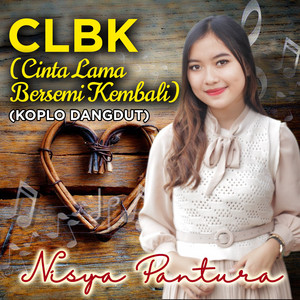 Download Lagu Nisya Pantura - Clbk - Cinta Lama Bersemi Kembali - Koplo Dangdut MP3 Download Lagu Nisya Pantura - Clbk - Cinta Lama Bersemi Kembali - Koplo Dangdut MP3