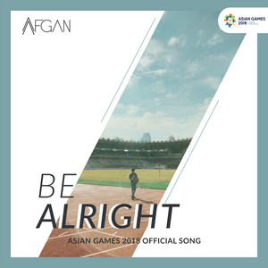 Download Lagu Afgan - Be Alright MP3 Download Lagu Afgan - Be Alright MP3