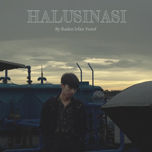 Download Lagu Raden Irfan Yusuf - Halusinasi MP3 Download Lagu Raden Irfan Yusuf - Halusinasi MP3