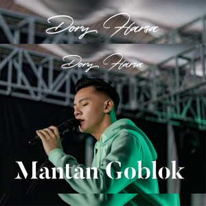 Download Lagu Dory Harsa - Mantan Goblok MP3