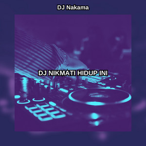 Download Lagu DJ Nakama - DJ NIKMATI HIDUP INI MP3 Download Lagu DJ Nakama - DJ NIKMATI HIDUP INI MP3