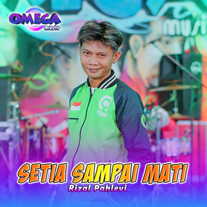 Download Lagu Rizal Pahlevi, Omega Music - Setia Sampai Mati MP3 Download Lagu Rizal Pahlevi, Omega Music - Setia Sampai Mati MP3