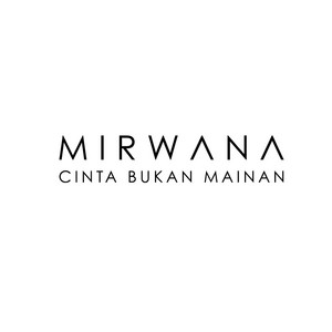 Download Lagu Mirwana - Cinta Bukan Mainan MP3