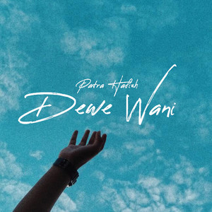 Download Lagu Patra Hafizh - Dewe Wani MP3 Download Lagu Patra Hafizh - Dewe Wani MP3