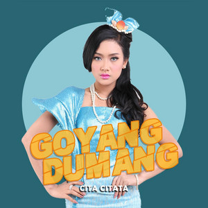Download Lagu Cita Citata - Goyang Dumang MP3 Download Lagu Cita Citata - Goyang Dumang MP3