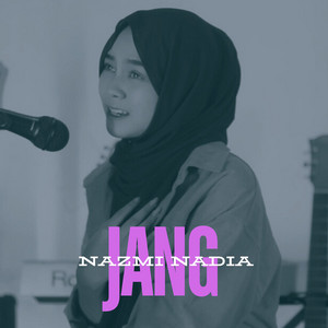 Download Lagu Nazmi Nadia - Jang MP3