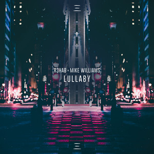 Download Lagu R3HAB, Mike Williams - Lullaby MP3