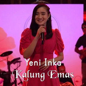 Download Lagu Yeni Inka - Kalung Emas MP3 Download Lagu Yeni Inka - Kalung Emas MP3