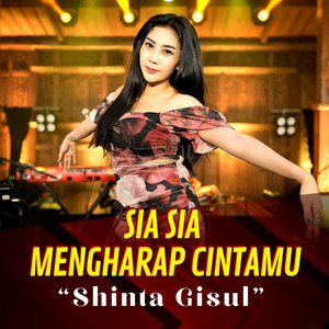 Download Lagu Shinta Gisul - Sia Sia Mengharap Cintamu MP3 Download Lagu Shinta Gisul - Sia Sia Mengharap Cintamu MP3