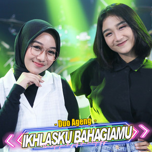 Download Lagu Duo Ageng, Ageng Music - Ikhlasku Bahagiamu MP3 Download Lagu Duo Ageng, Ageng Music - Ikhlasku Bahagiamu MP3