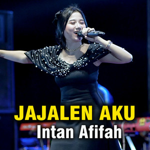 Download Lagu Intan Afifah - Jajalen Aku MP3 Download Lagu Intan Afifah - Jajalen Aku MP3