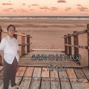 Download Lagu Kinur - Sayang Ini Tulus MP3 Download Lagu Kinur - Sayang Ini Tulus MP3